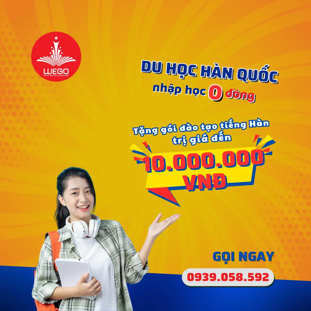 Du học Hàn Quốc Nhập học 0 đồng - ratio 1.1 - Trung tâm Du học và Nhân lực Quốc tế WEGO - wego.edu.vn