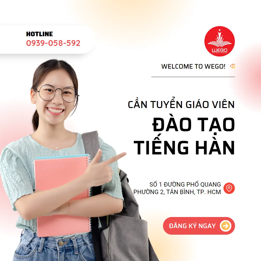 Tuyển sinh giáo viên tiếng Hàn tại WEGO - Trung tâm Du học và Nhân lực Quốc tế WEGO - wego.edu.vn